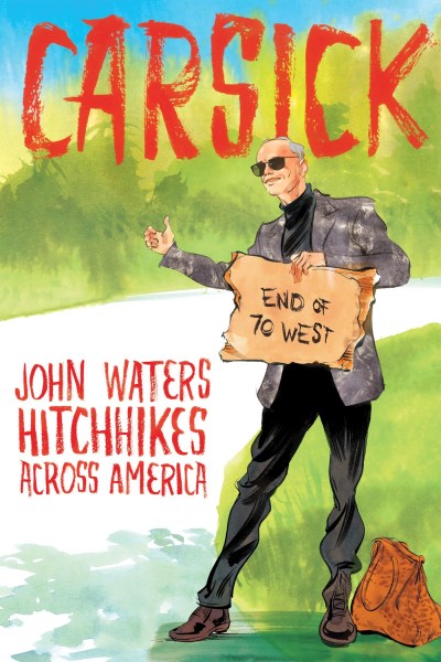 John Waters/Carsick